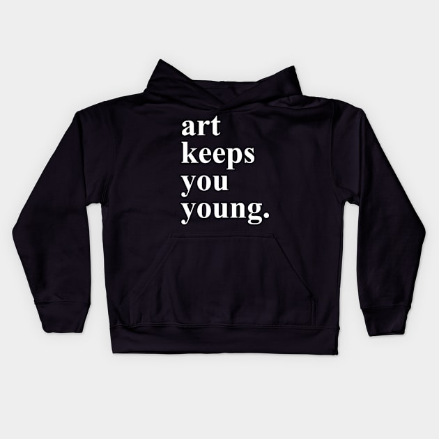 Art Keeps You Young Kids Hoodie by machmigo